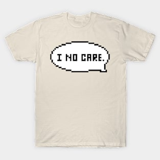 I No Care T-Shirt